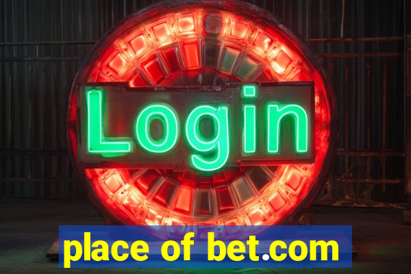 place of bet.com